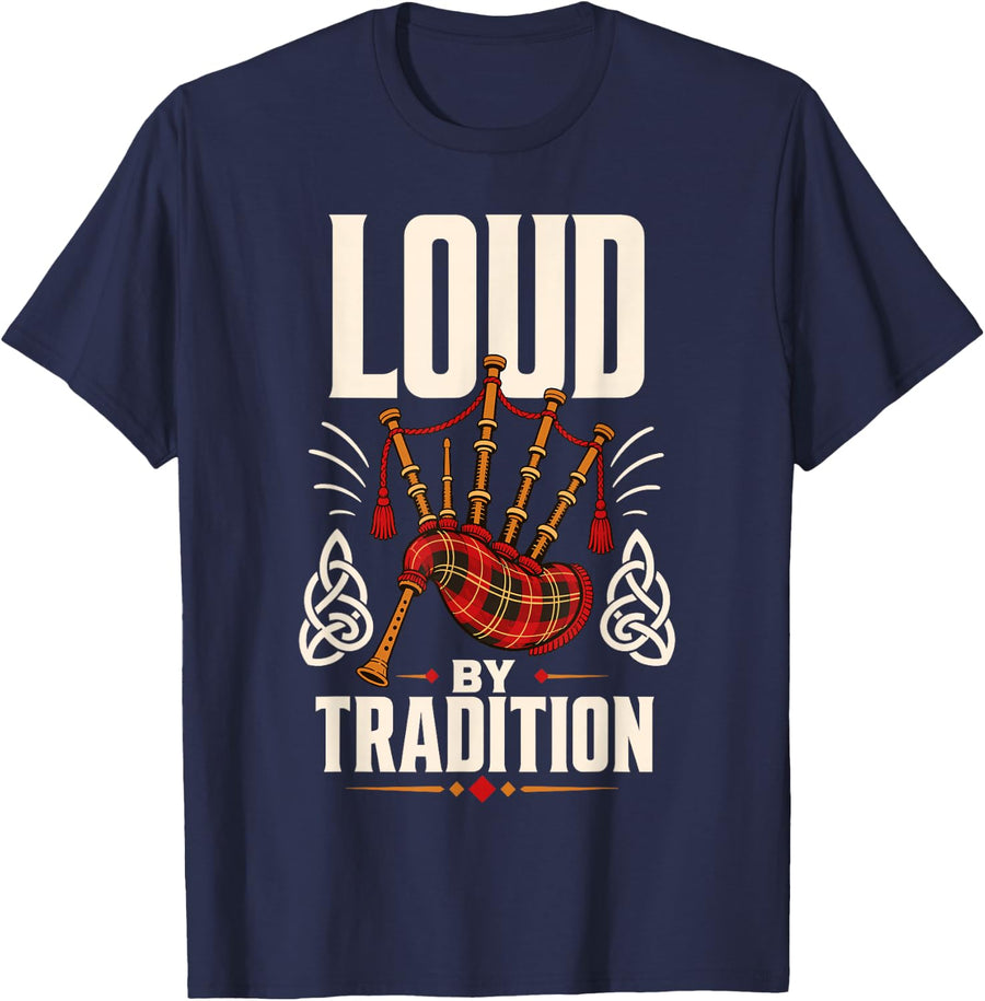 Loud By Tradition Scottish Bagpipes Celtic Tartan T-Shirt - Navy Blue