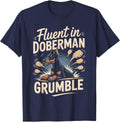 Fluent in Doberman Grumble Dobie Dog T-Shirt - Navy Blue