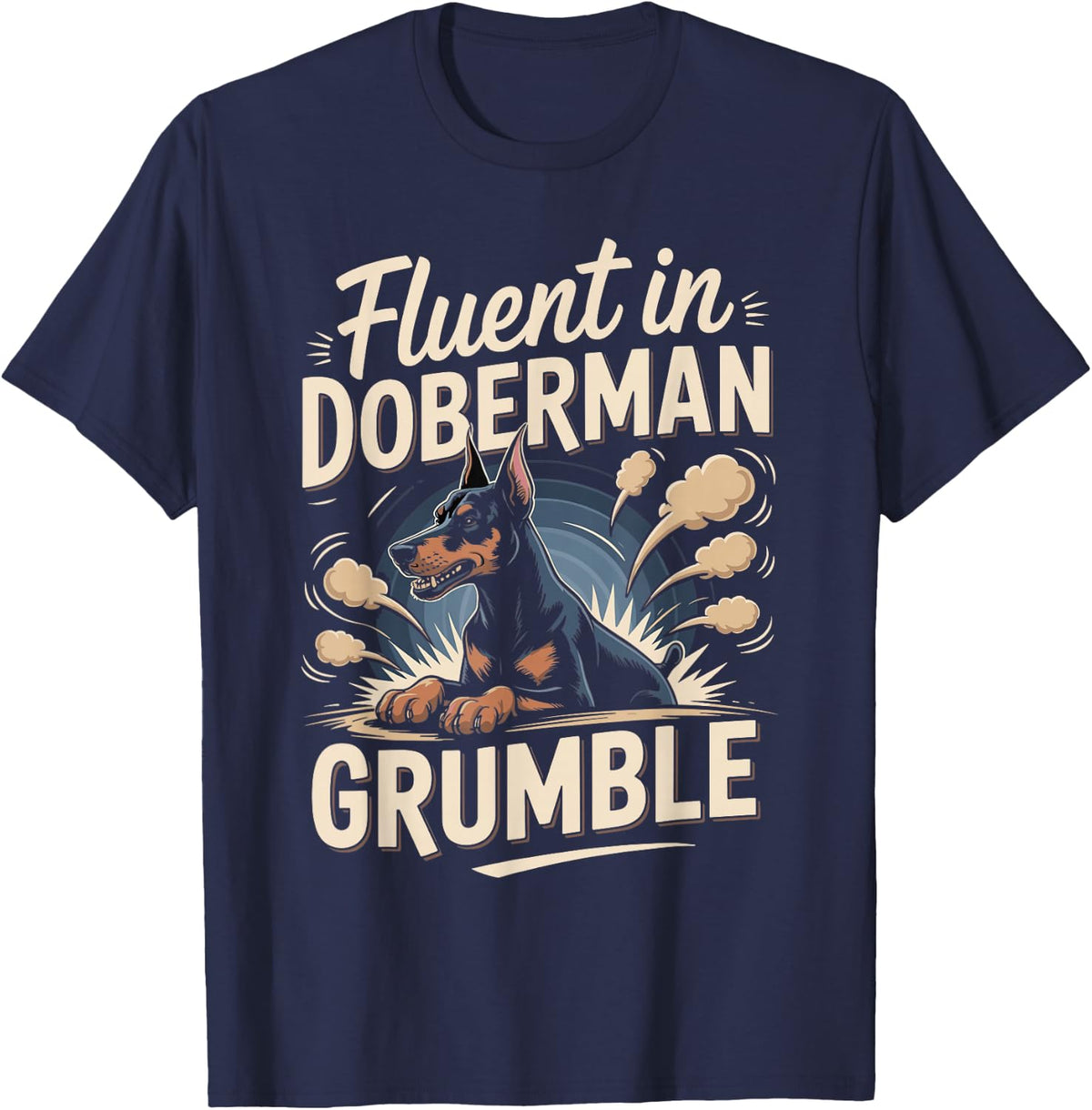 Fluent in Doberman Grumble Dobie Dog T-Shirt - Navy Blue