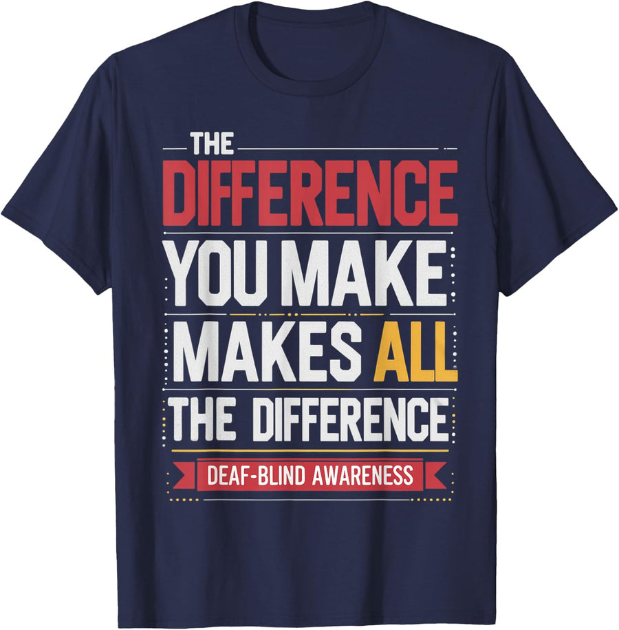 Difference You Make Makes All Difference Deaf Blind Pride T-Shirt - Navy Blue