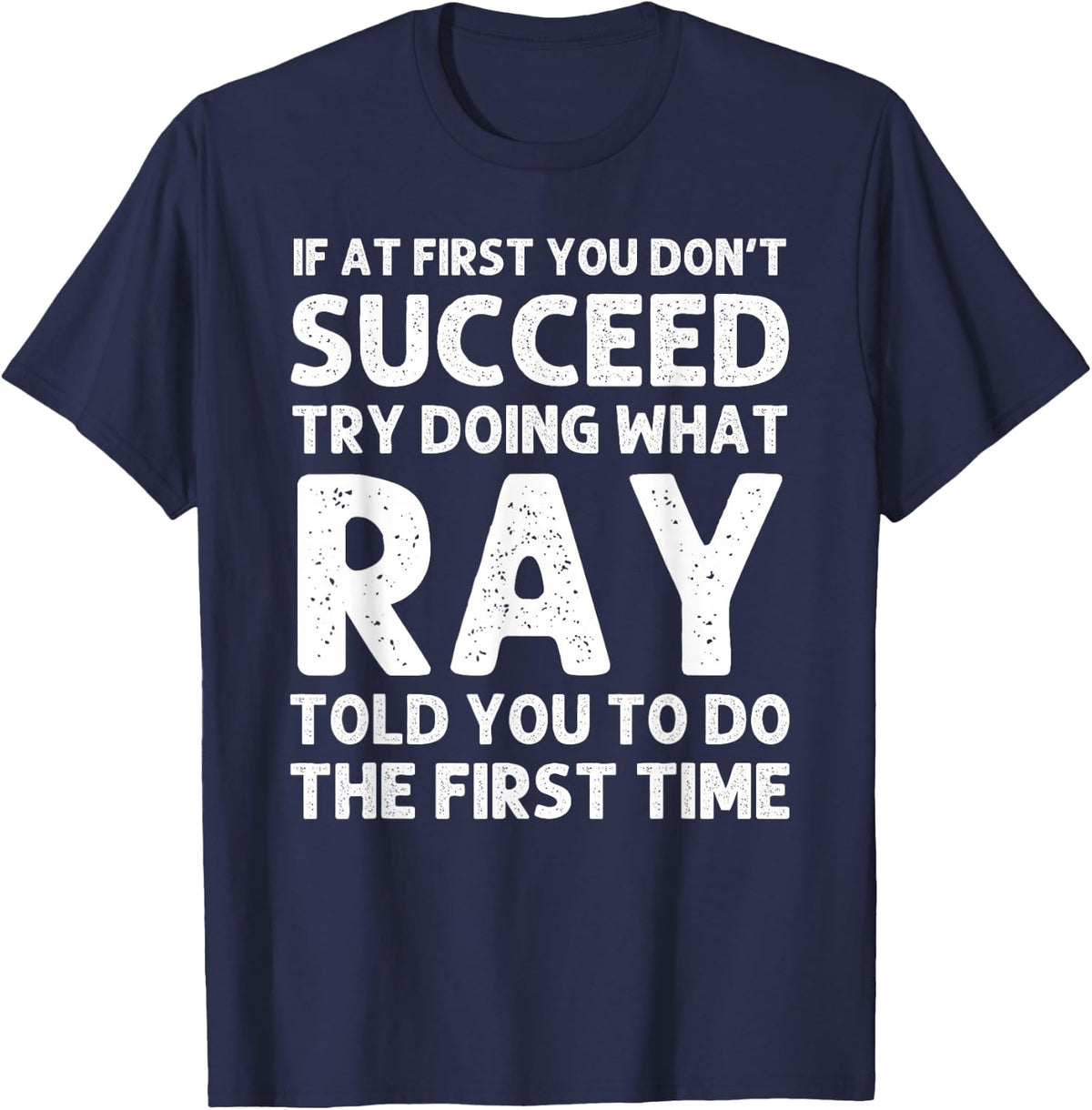 RAY Gift Name Personalized Birthday Funny Christmas Joke T-Shirt - Navy Blue