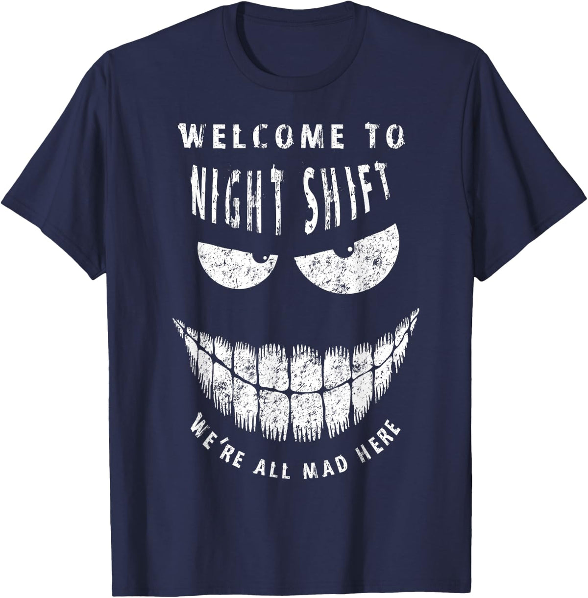 Welcome to Night Shift Tshirt We're All Mad Here Night Crew T-Shirt - Navy Blue