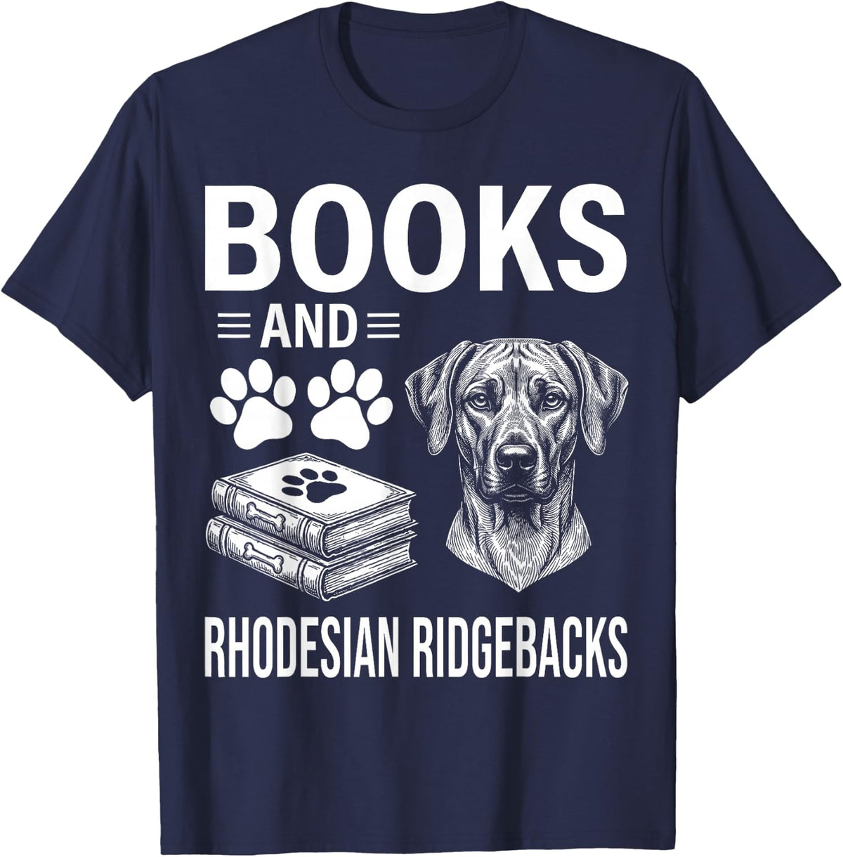 Books and Rhodesian Ridgebacks Funny Rhodesian Ridgeback T-Shirt - Navy Blue