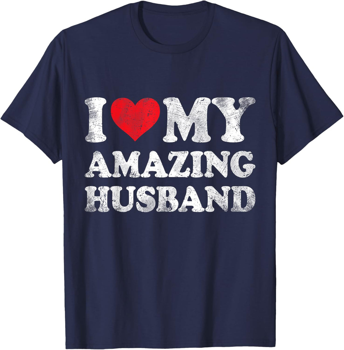 I Love My Amazing Husband Funny Valentine's Day T-Shirt - Navy Blue