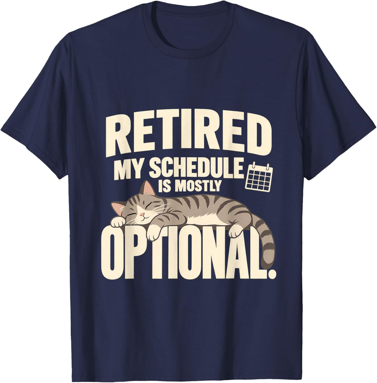 Retired My Schedule is Mostly Optional Funny Cat T-Shirt - Navy Blue