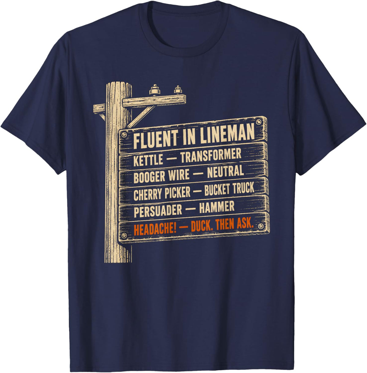 Power Lineman Fluent in Lineman Slang Kettle Booger Wire T-Shirt - Navy Blue