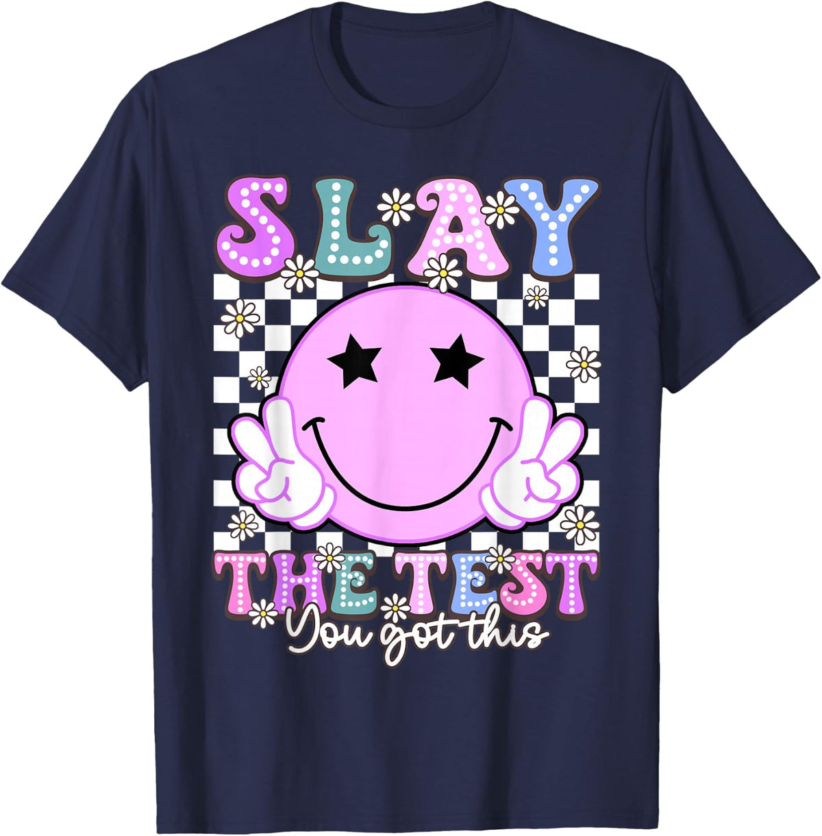 Slay The Test You Got This Teacher Testing Day T-Shirt Tee for Students Teachers - Navy Blue