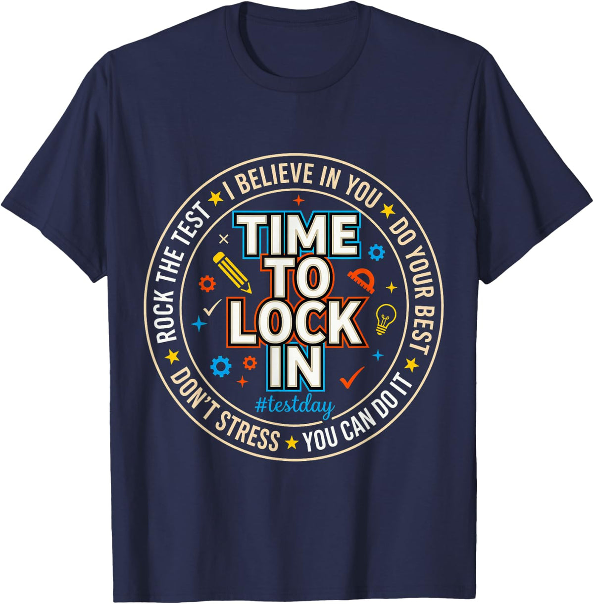 Time to Lock in Test Day Teachers Testing Day Motivation Tee T-Shirt - Navy Blue