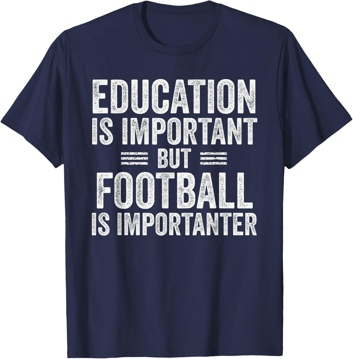 Education is Important But Football is Importanter Funny T-Shirt - Navy Blue