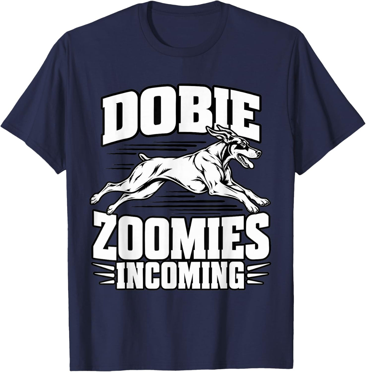 Doberman Dobie Zoomies Incoming Pinscher Dad Funny Pet T-Shirt - Navy Blue