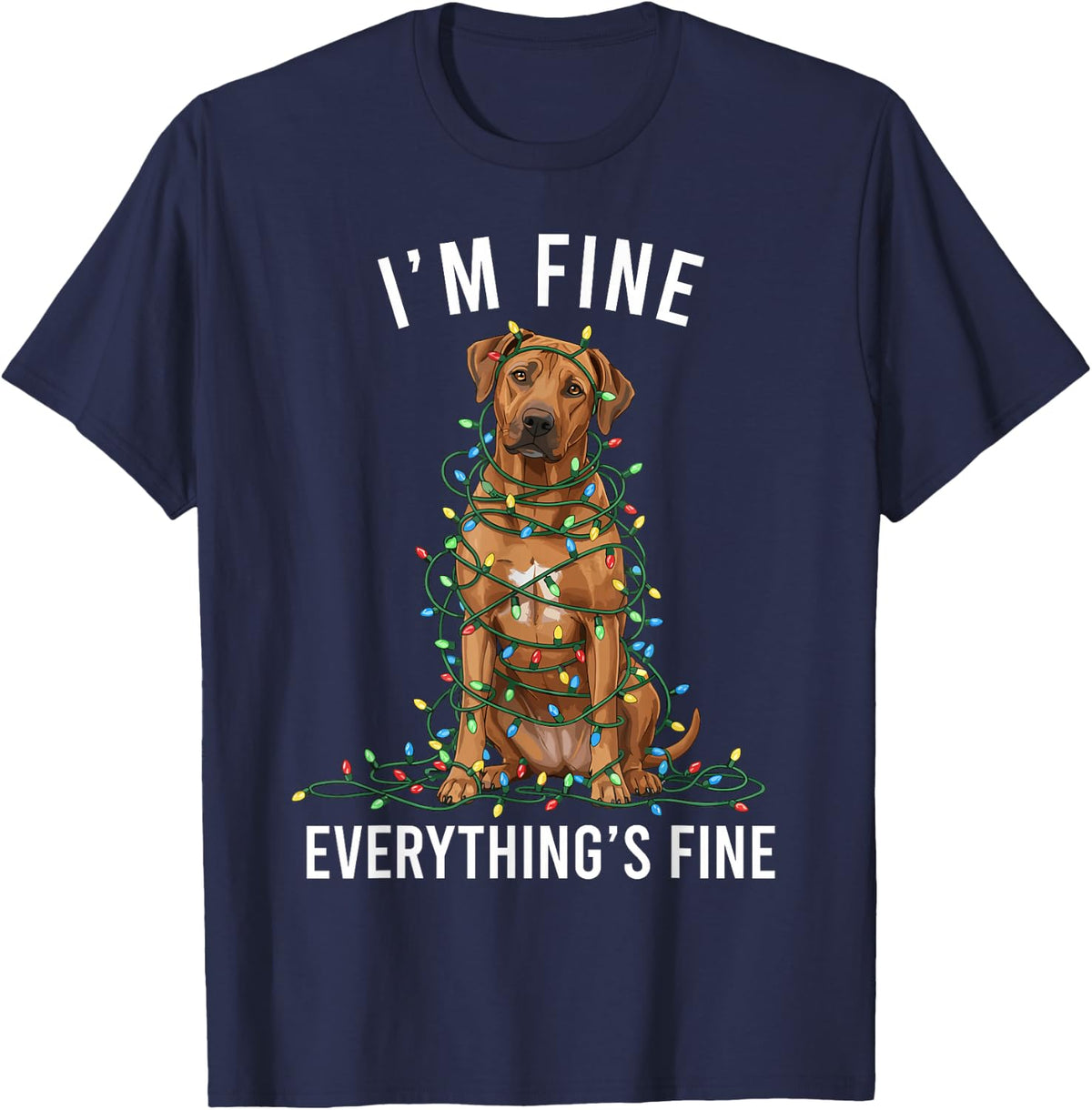 I'm Fine Everything is Fine Rhodesian Ridgeback Christmas T-Shirt Tee Gift - Navy Blue