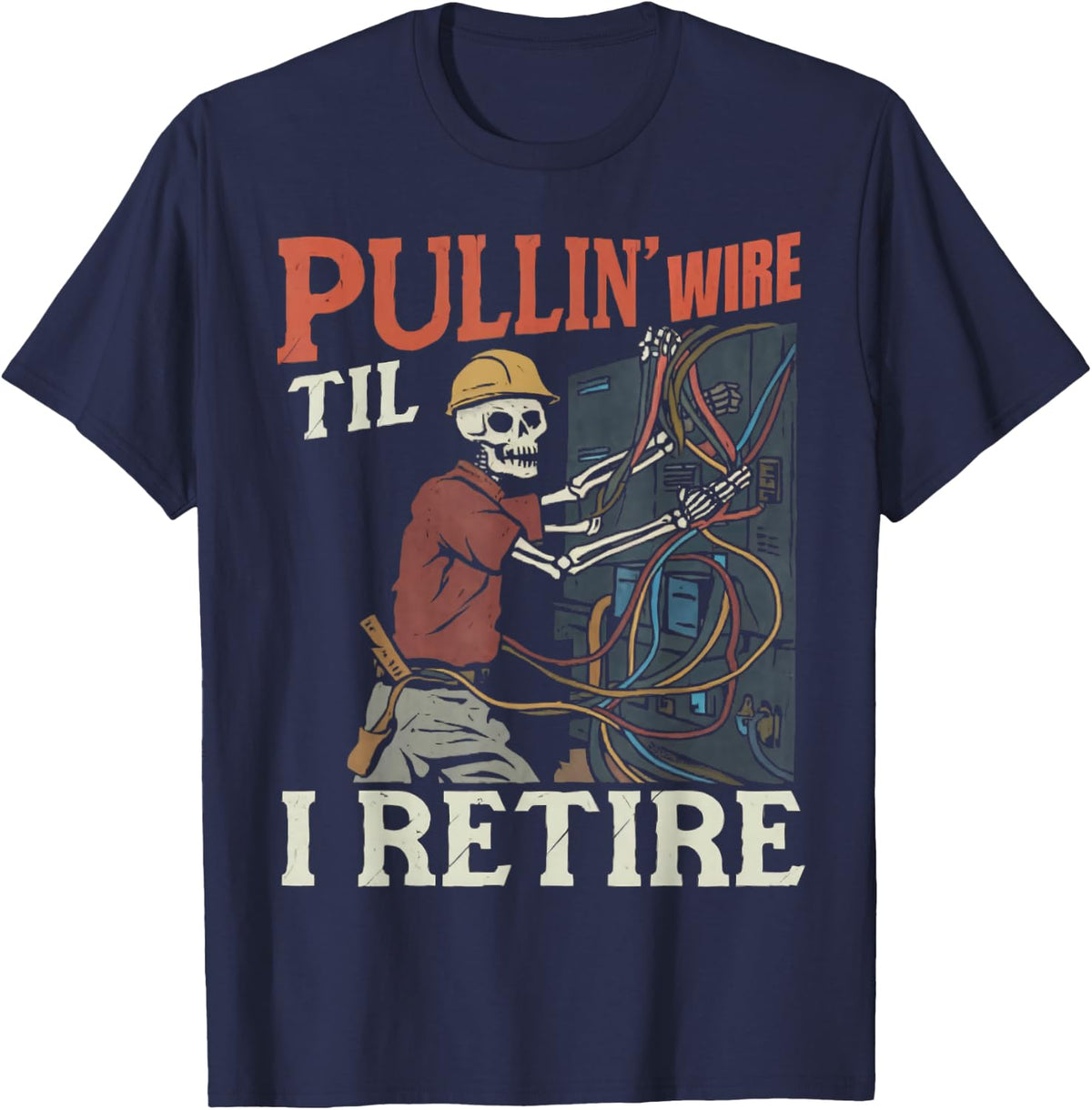 Pullin Wire Til I Retire Funny Electrician Vintage T-Shirt - Navy Blue