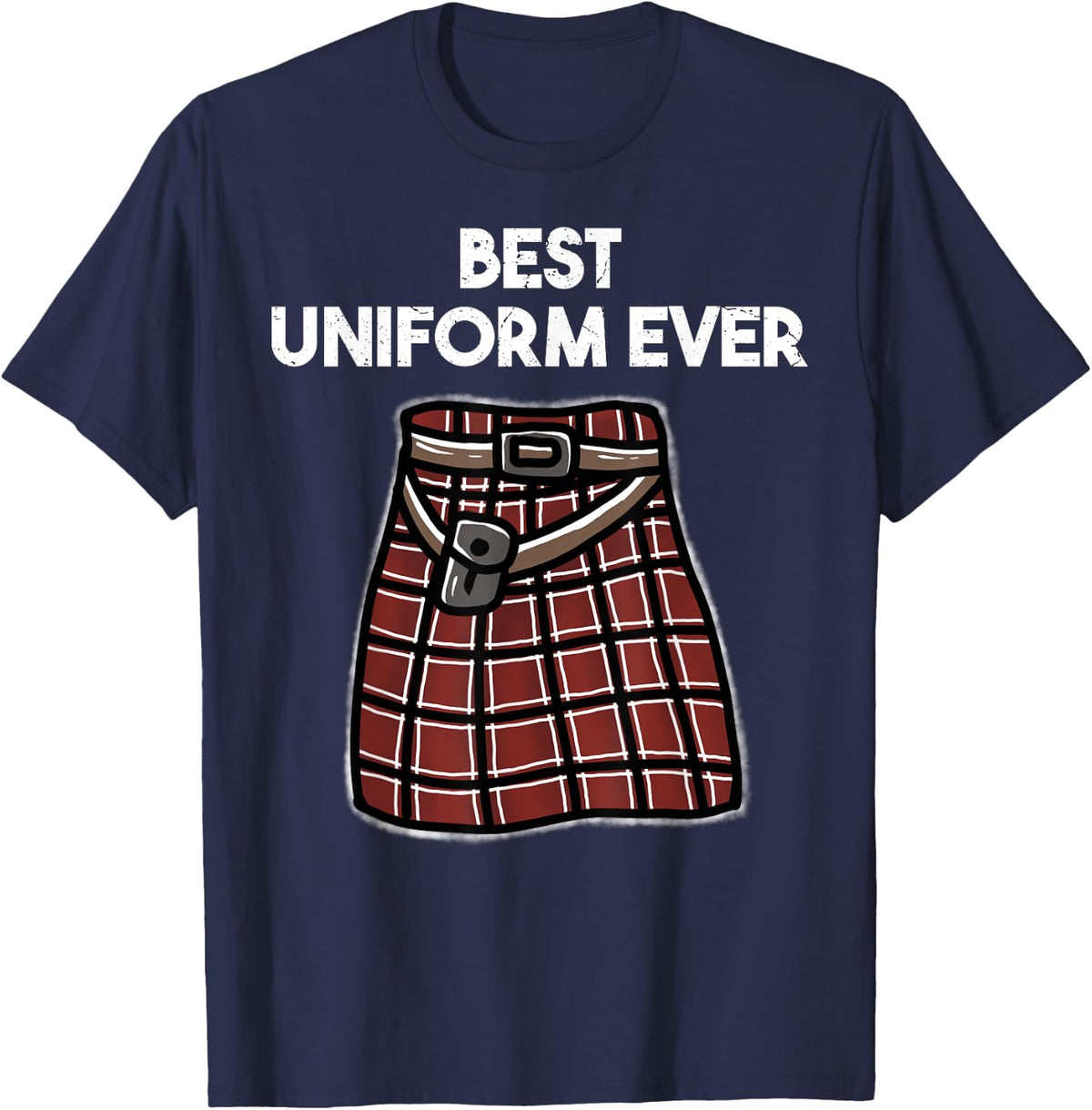 Bagpiping Best Uniform Ever Kilt Bagpiper Bagpipe T-Shirt - Navy Blue
