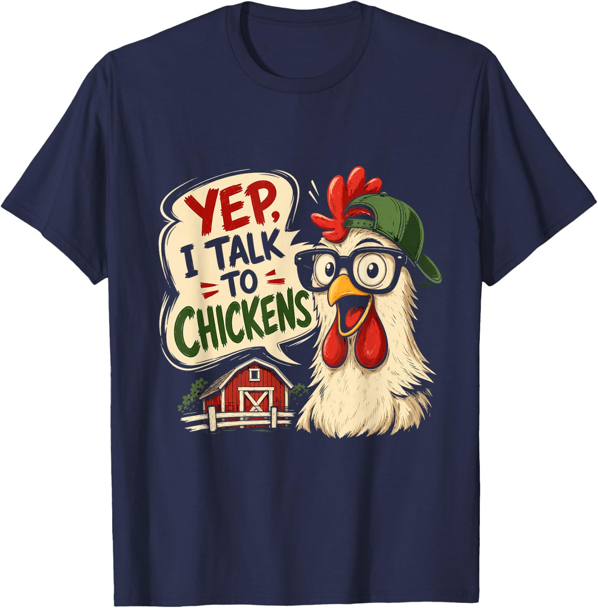 YEP, I Talk to Chickens Funny Crazy Chicken Lady T-Shirt - Navy Blue