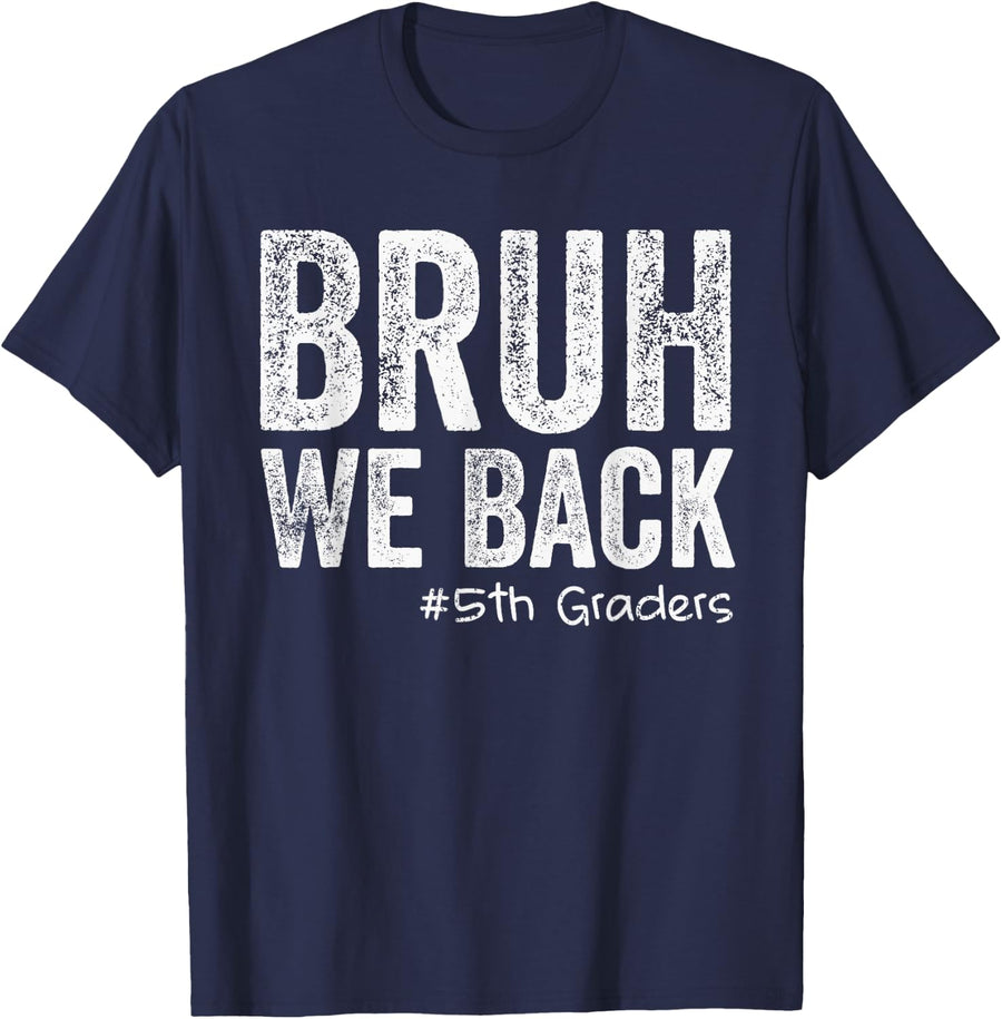Bruh We Back 5th Grade Teacher Back To School Fifth Grade T-Shirt - Navy Blue