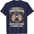 Trained A Doberman Now Nothing Scares Me Dobie Dog T-Shirt - Navy Blue