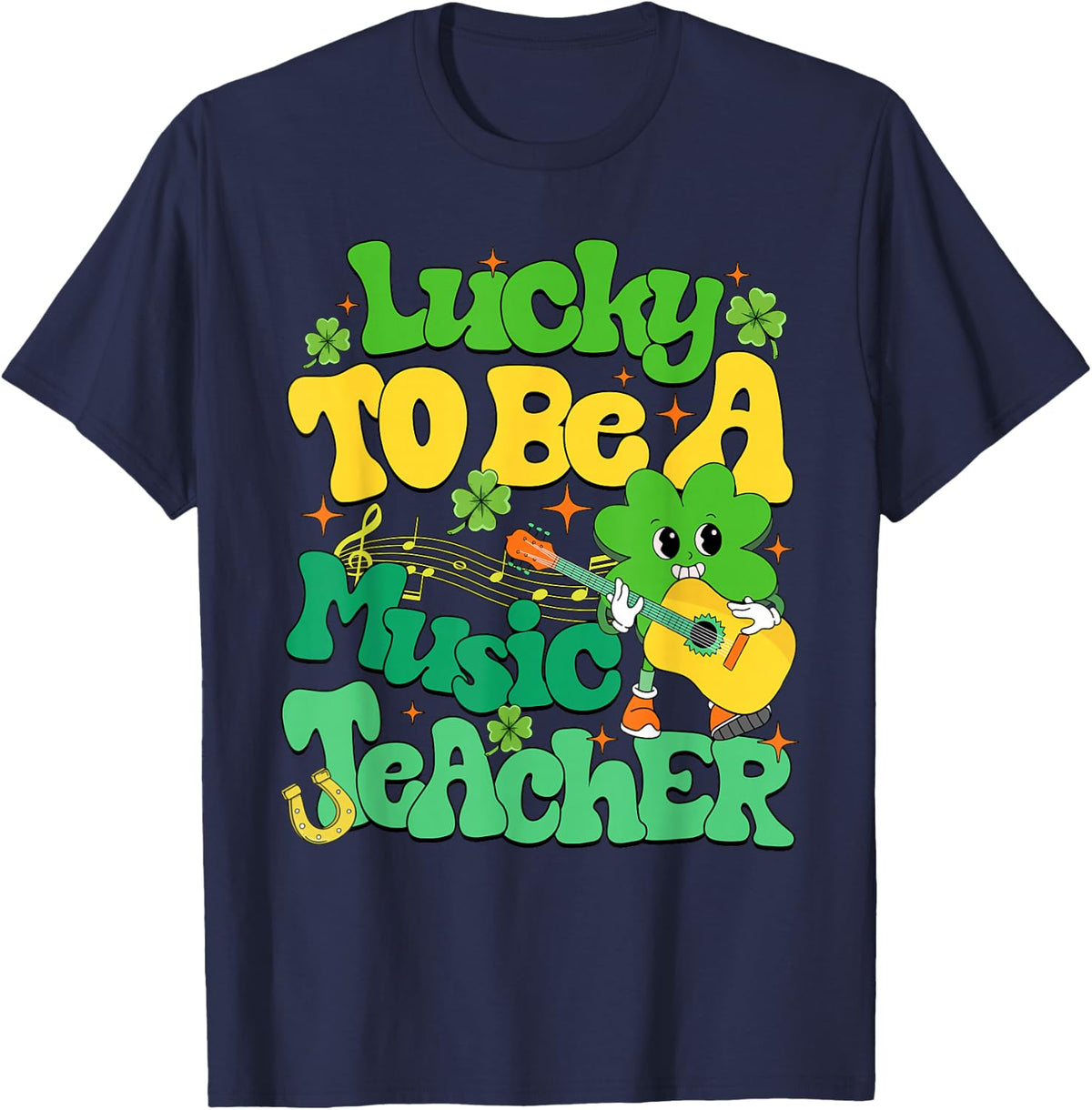 Lucky To Be A Music Teacher Happy St Patrick's Day T-Shirt - Navy Blue