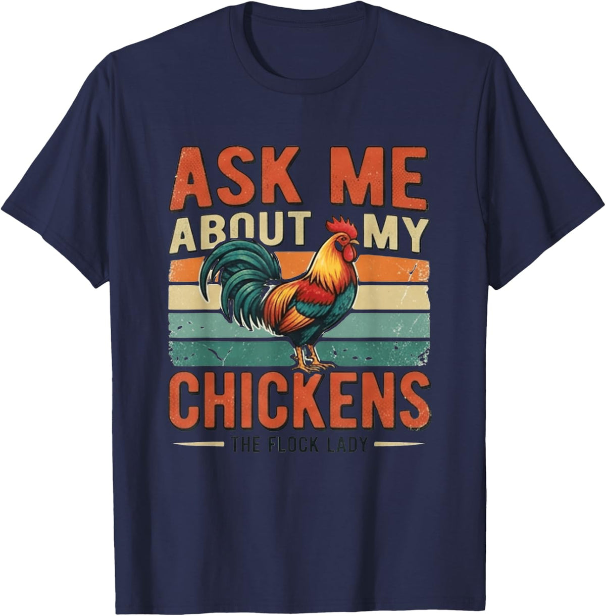Ask Me About My Chickens Funny Chicken Lover Backyard T-Shirt - Navy Blue