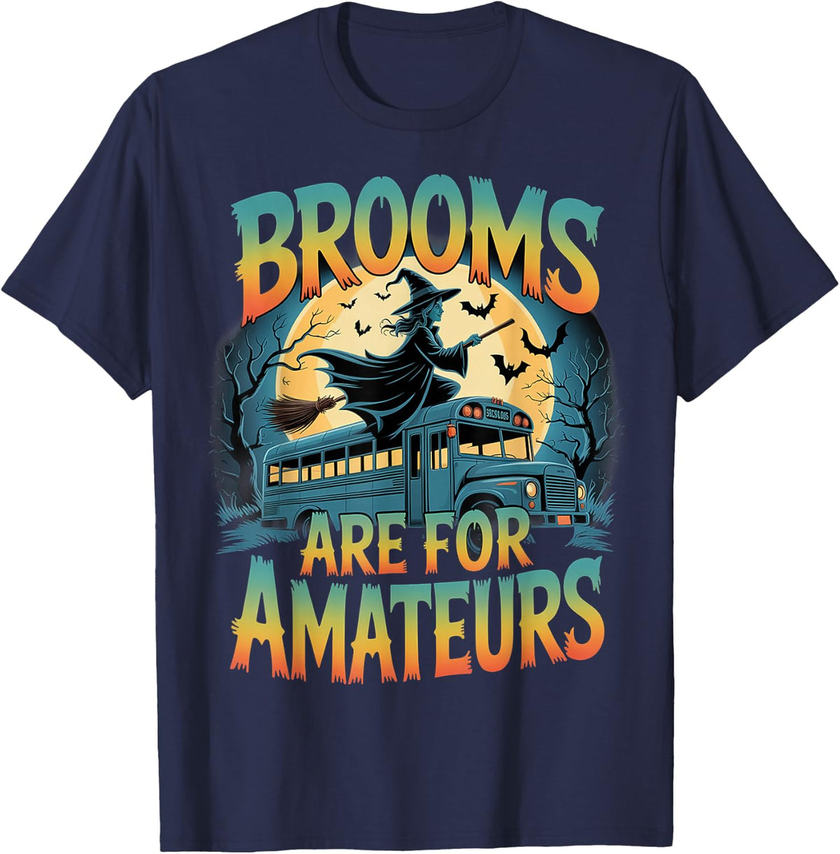 Brooms Are For Amateurs Witch School Bus Driver Halloween T-Shirt - Navy Blue
