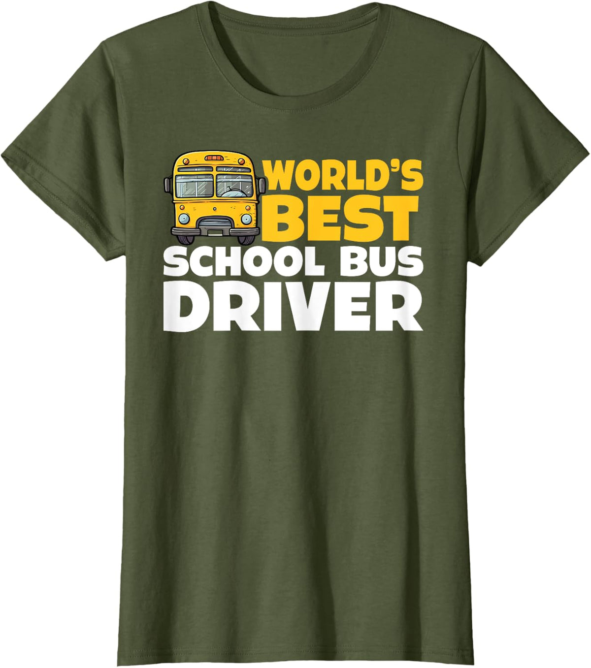School Bus Driver Worlds Best Bus Driver T-Shirt - Olive Green