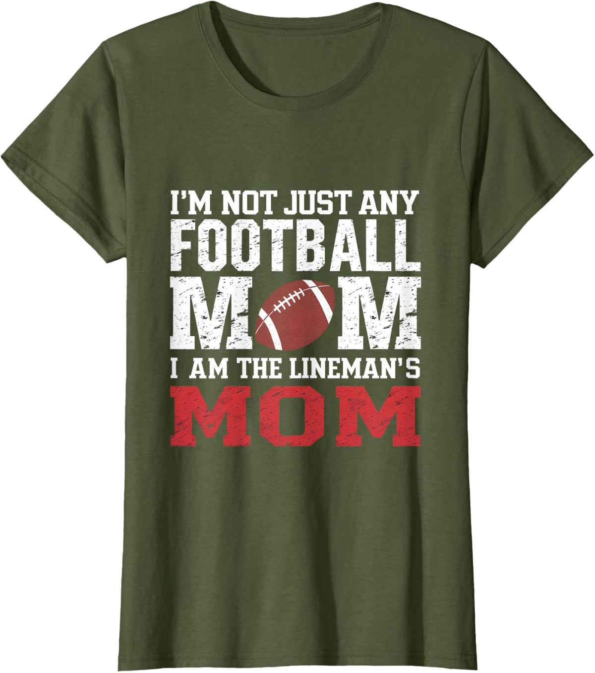 I'm Not Just Any Football Mom I'm The Lineman's Mom T-Shirt - Olive Green