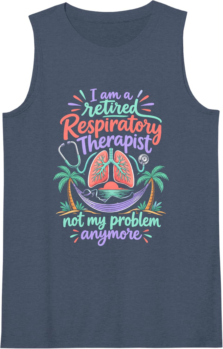 Women's I Am A Retired Respiratory Therapist Not My Problem Anymore Sleeveless Tank Top - Navy Blue