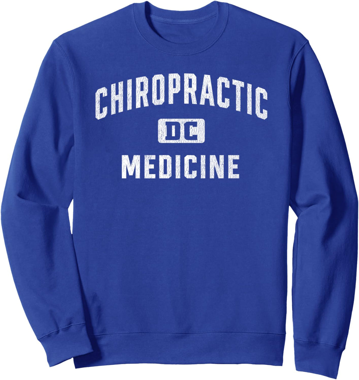Chiropractic Medicine Chiropractor Doctor of Chiropractic Sweatshirt - Adult Unisex Royal Blue