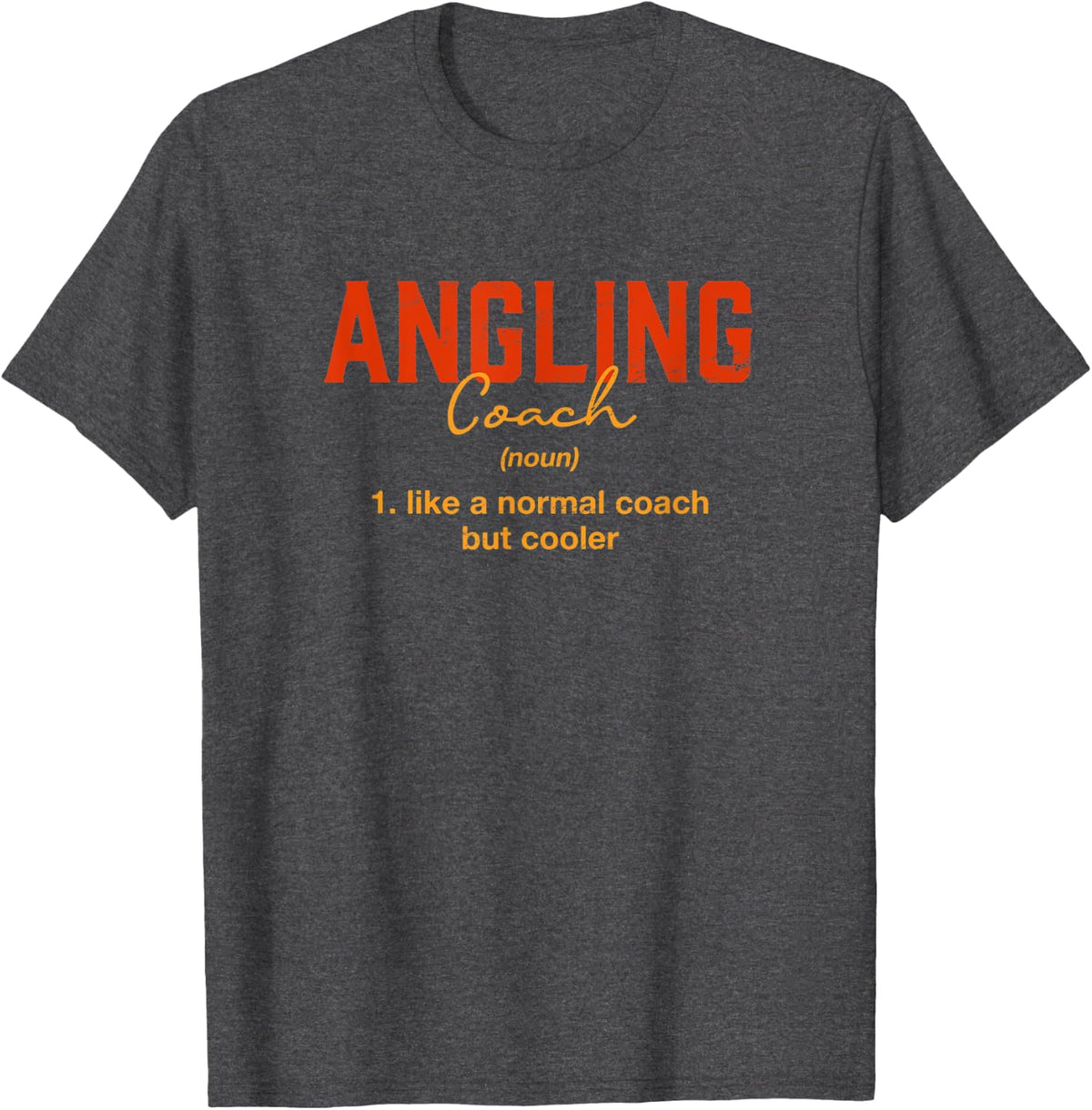 Angling Coach Definition Funny Fly Fishing Humor Angler T-Shirt - Dark Heather Grey