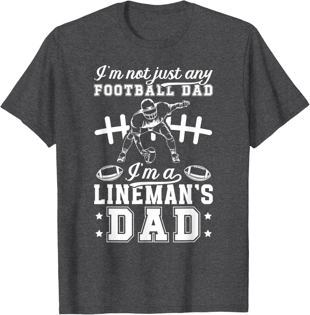 I'm A Football Lineman Dad Of A Football Lineman Father T-Shirt - Dark Heather Grey