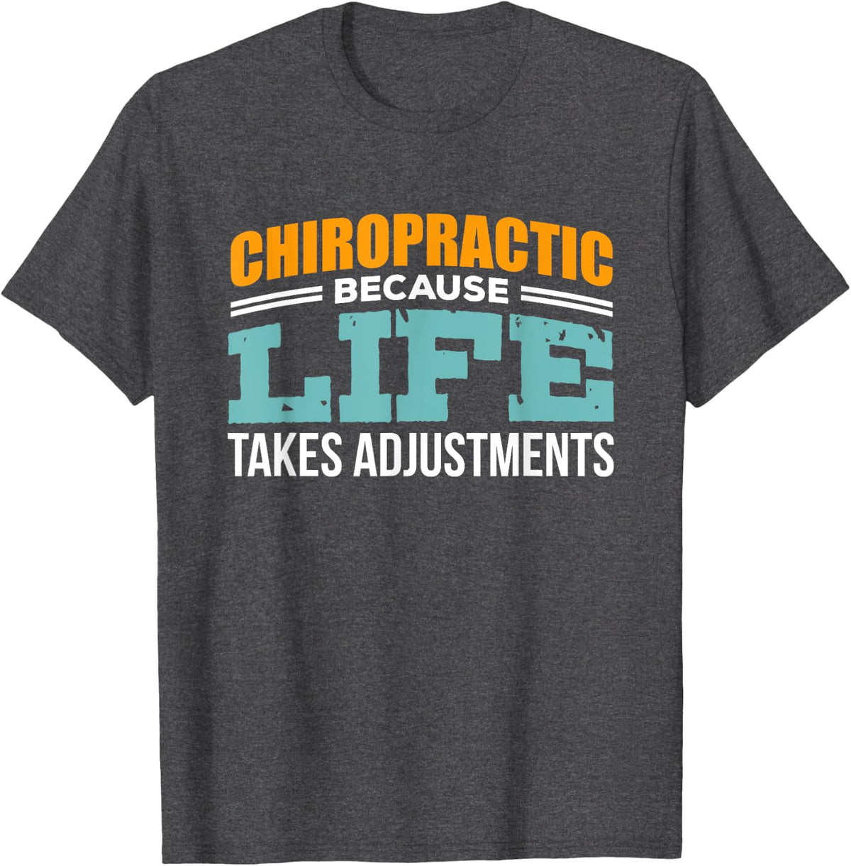 Chiropractic because Life Chiropractor Student Gifts Design T-Shirt - Dark Heather Grey