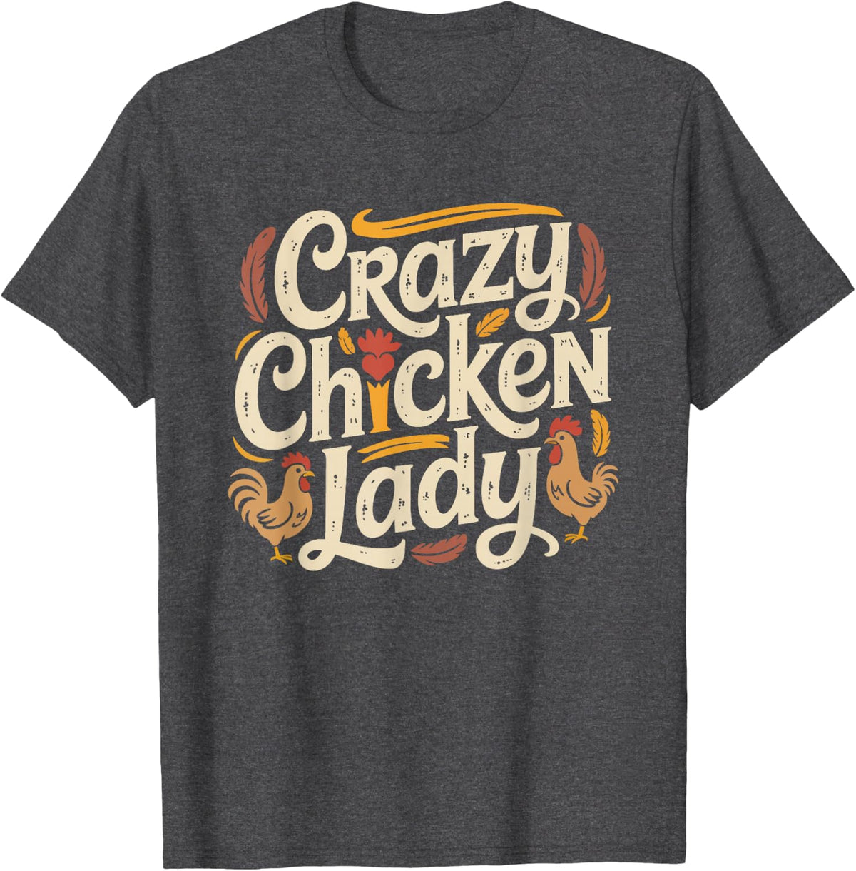 Backyard Chickens Crazy Chicken Lady Flock Identity Funny T-Shirt - Dark Heather Grey
