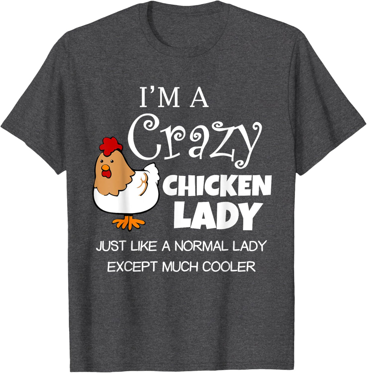 Crazy Chicken Lady T-Shirt - Farmyard Animal Tee Shirt - Dark Heather Grey