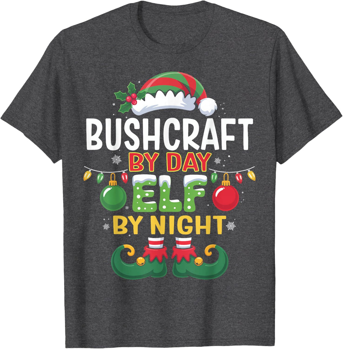 Christmas Bushcraft By Day Elf By Night Matching T-Shirt - Dark Heather Grey