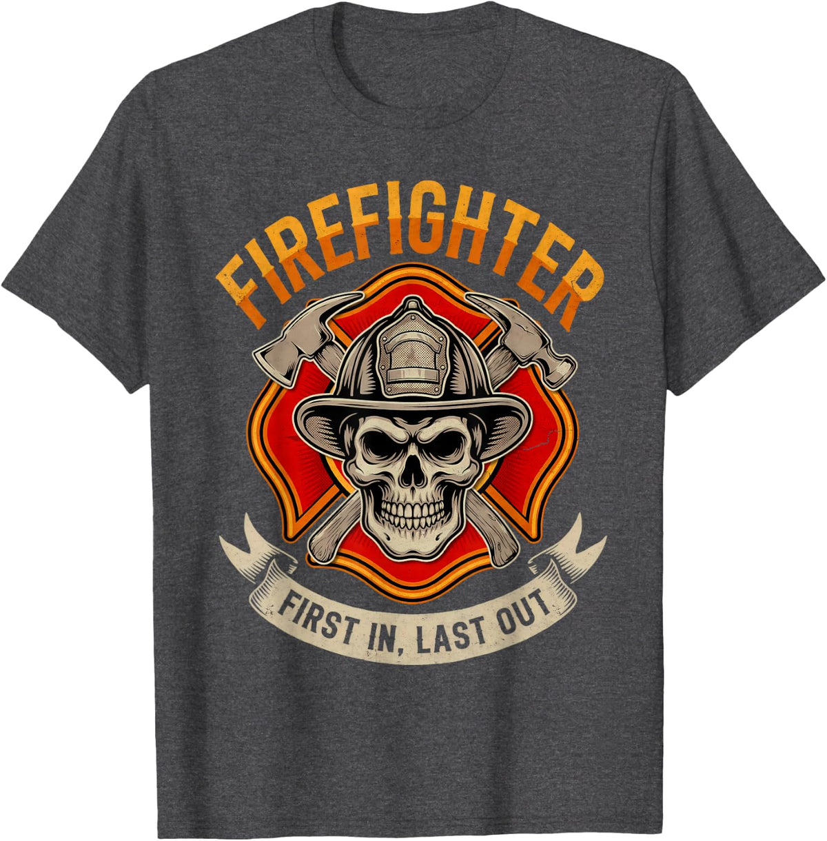 Firefighter First in and Last Out for Firefighters Firemen T-Shirt - Dark Heather Grey