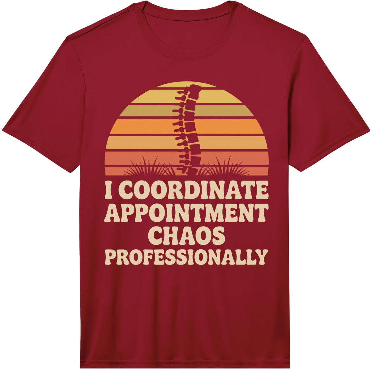 Men's I Coordinate Appointment Chaos Chiropractic Assistant Funny Performance T-Shirt - Red