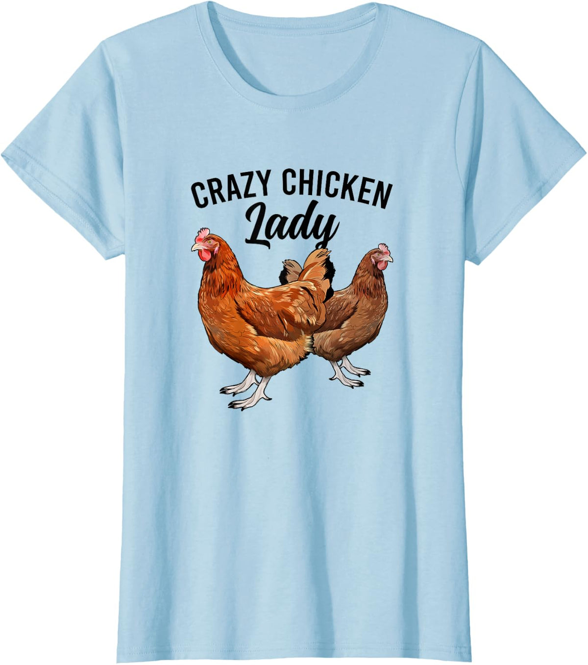 Crazy Chicken Lady Chicken Owner Chicken Mom Chicken Lover T-Shirt - Baby Blue