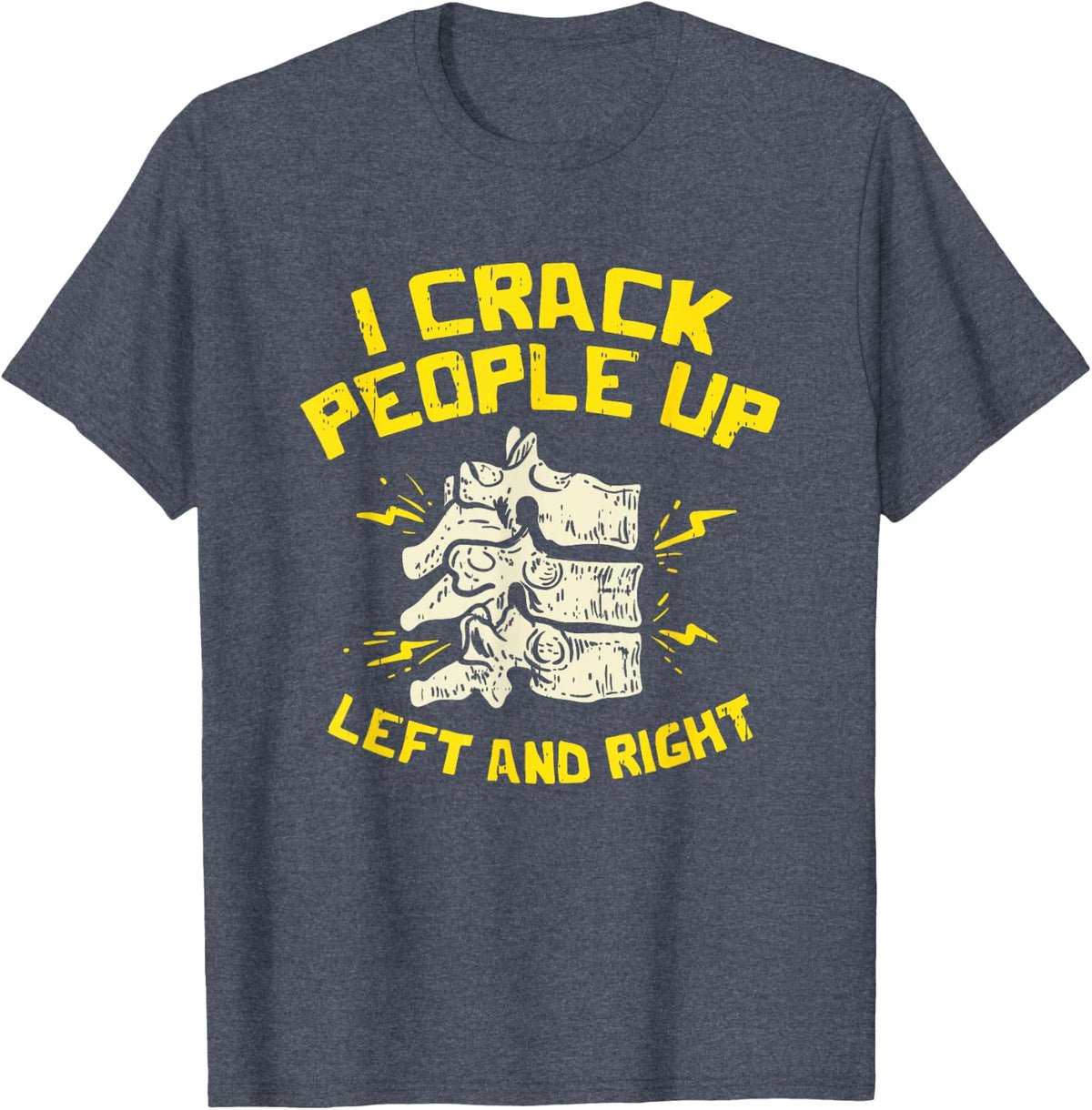 Funny Chiropractor Crack People T-Shirt - Heather Blue