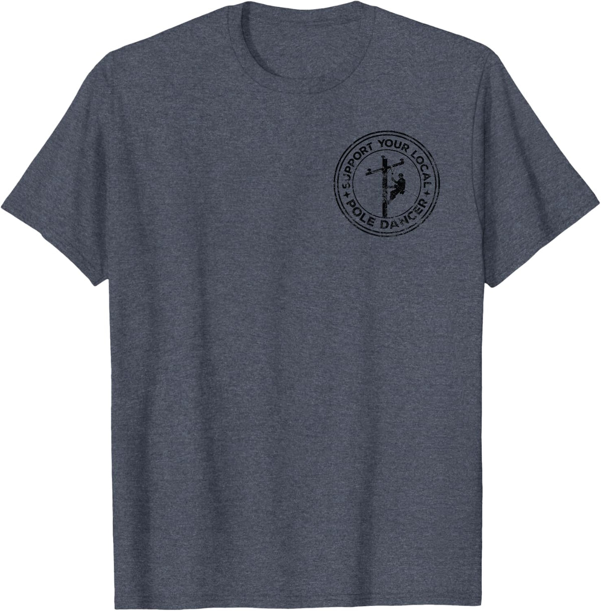 Support your local pole dancer front & back lineman T-Shirt - Heather Blue