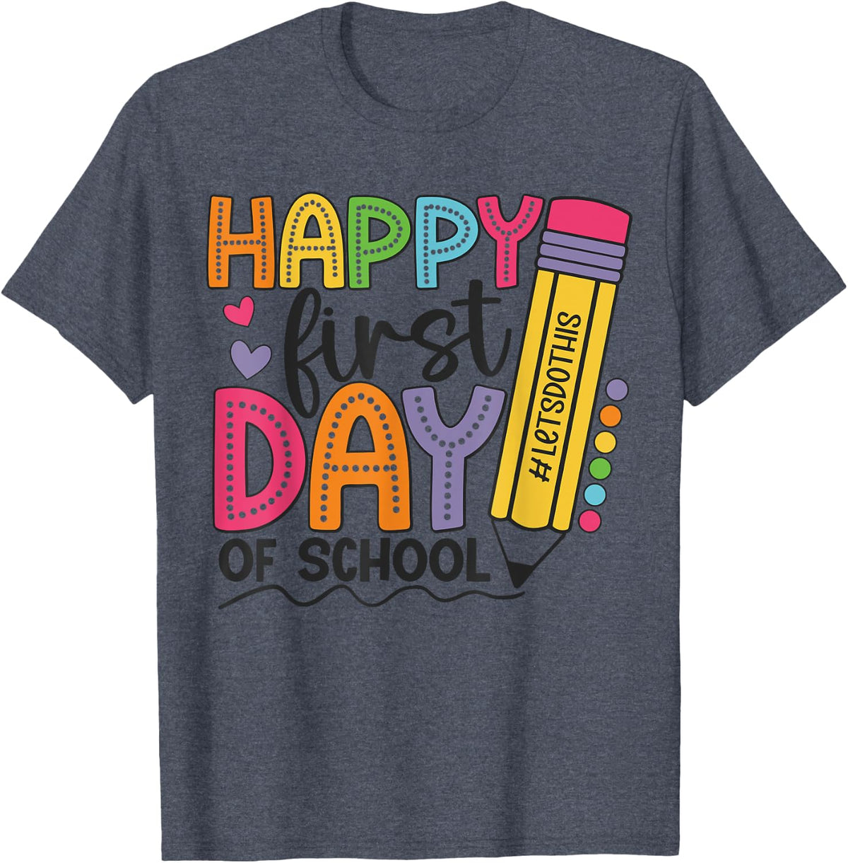 Happy First Day Of School Let's Do This T-Shirt - Heather Blue