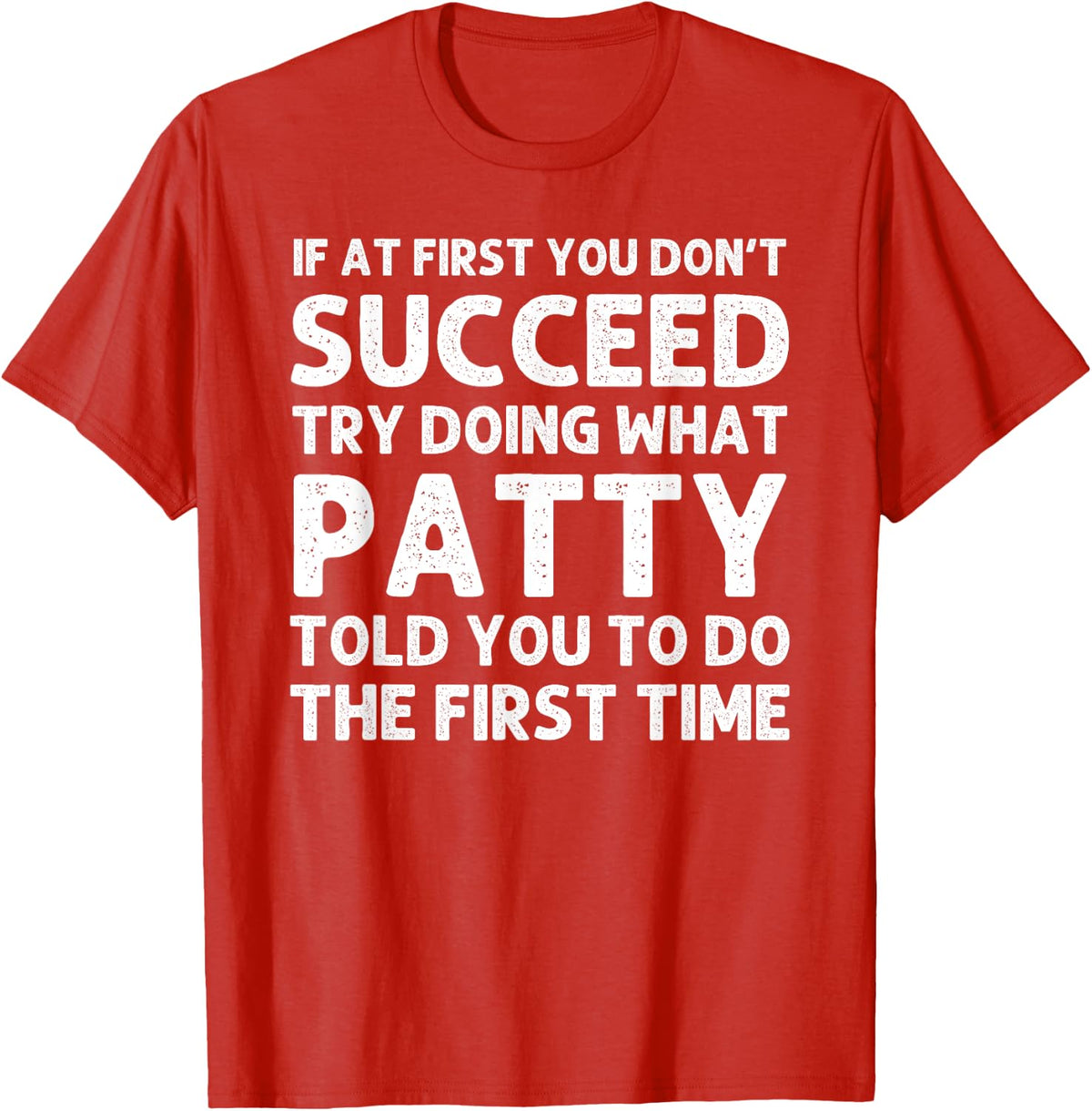 PATTY Name Personalized Birthday Funny Christmas Joke T-Shirt - Red