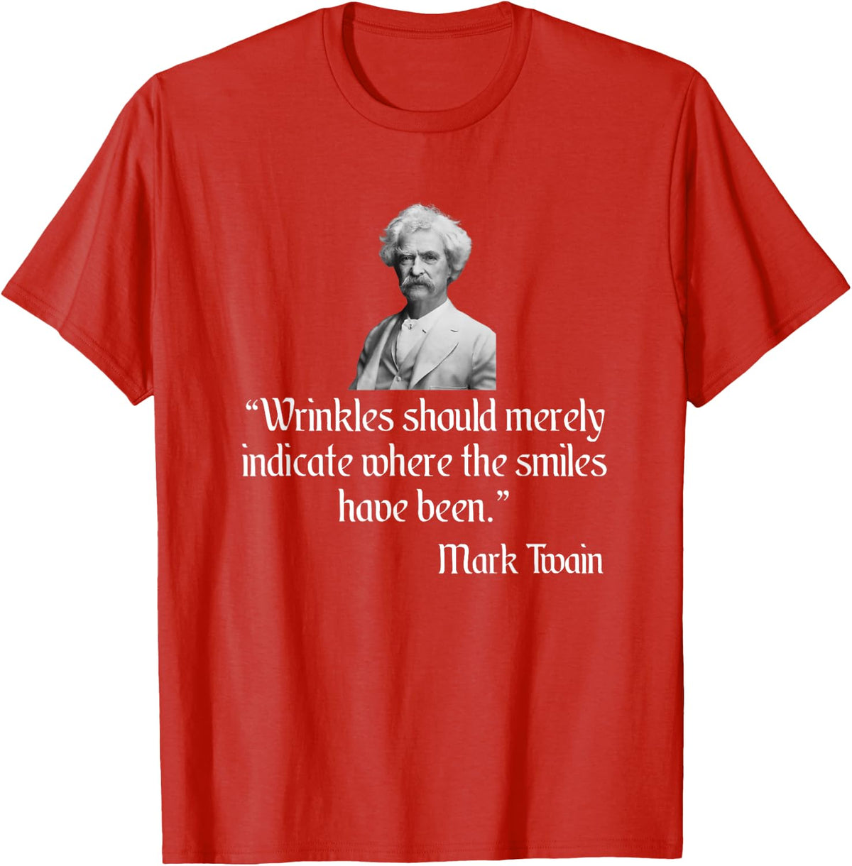 Mark Twain Shirt Mark Twain Wrinkles Quote T-Shirt - Red