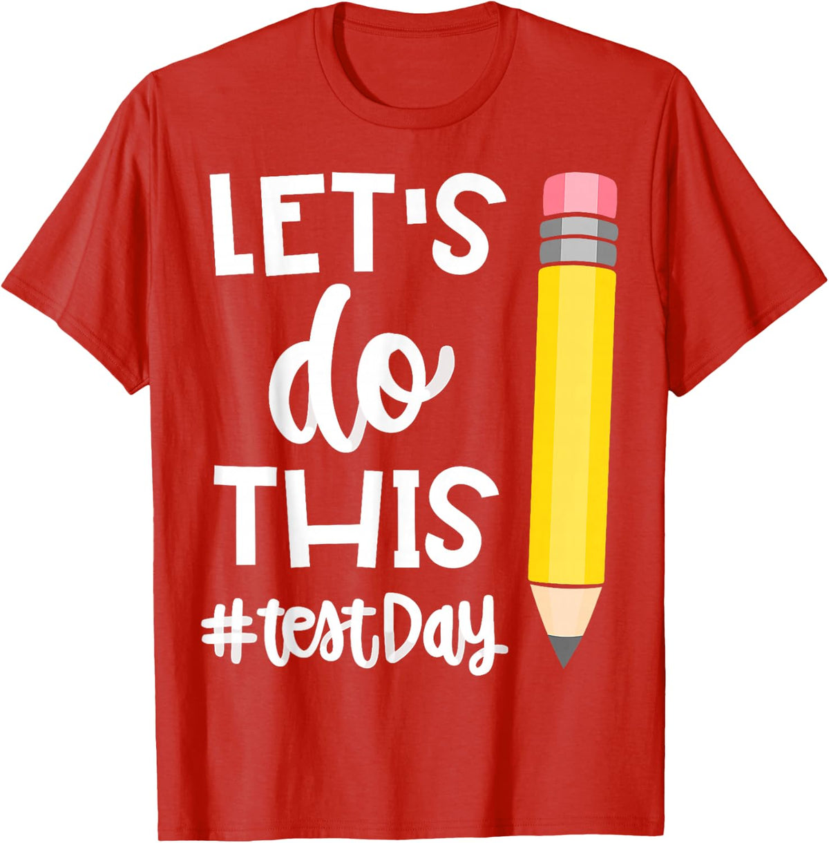 Lets Do This Test Day State Testing Teacher Motivational T-Shirt - Red
