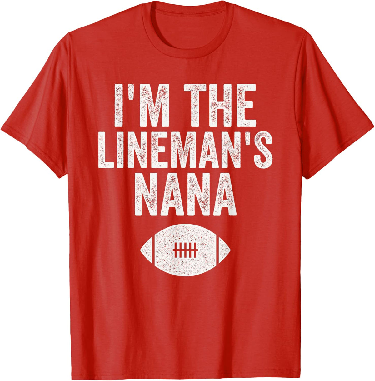 I'm The Lineman's Nana Funny Football Grandma T-Shirt - Red