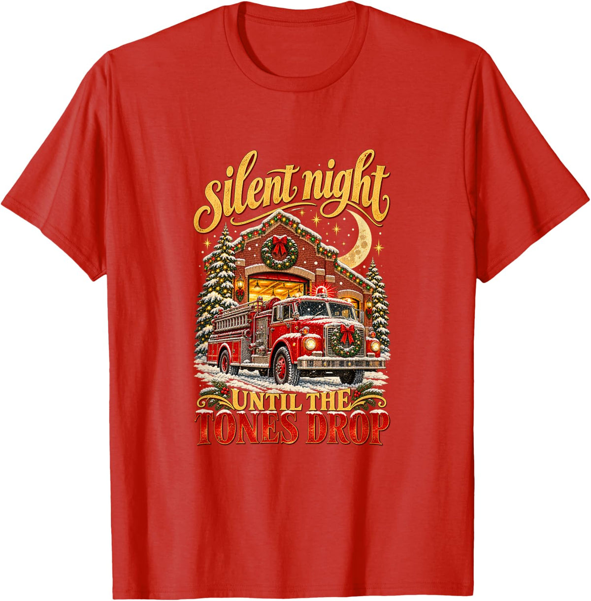 Silent Night Until The Tones Drop Firefighter Christmas T-Shirt - Red