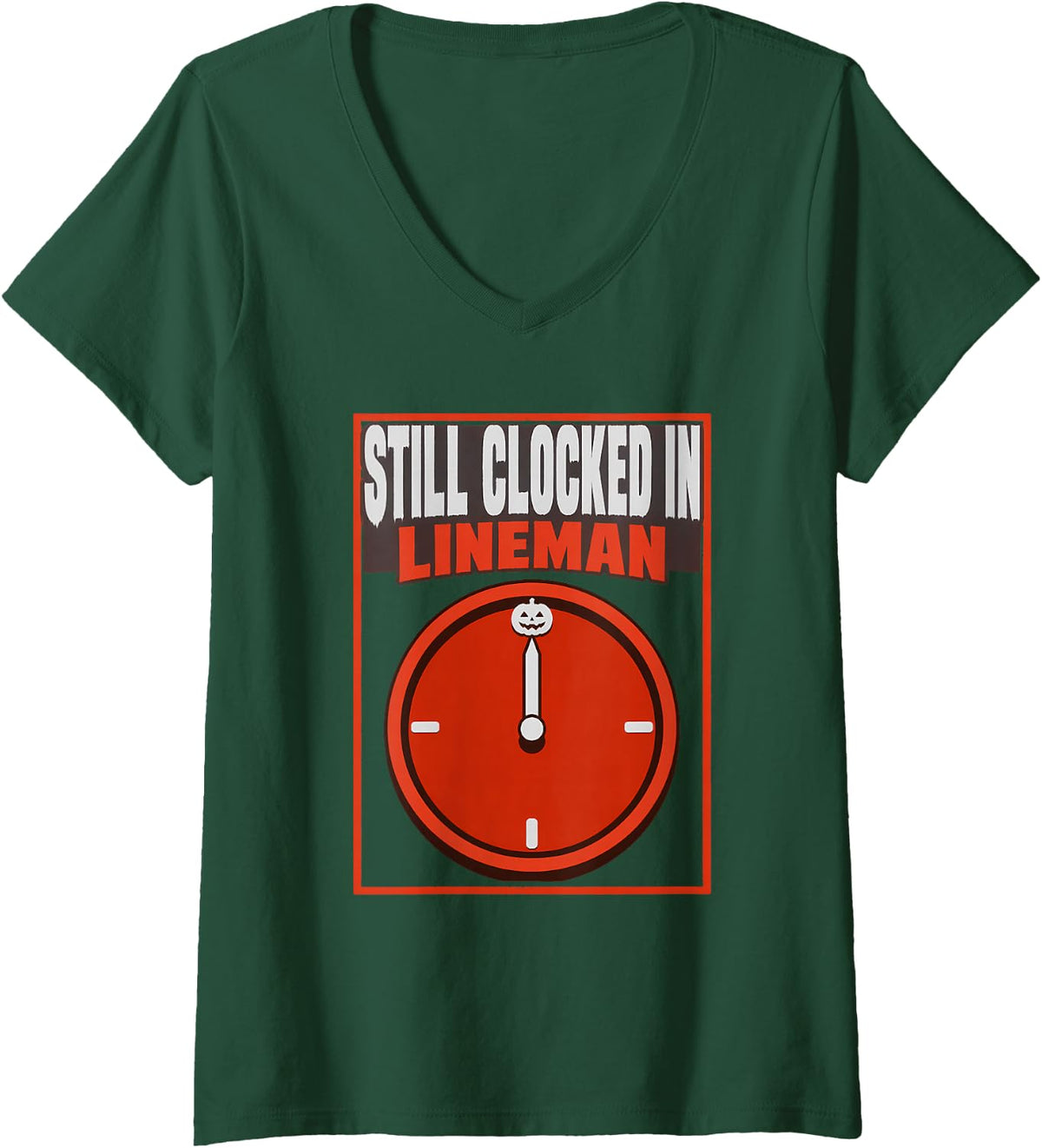 Women's Still Clocked in Lineman Overtime Halloween Halloween Shirt V-Neck T-Shirt - Dark Green