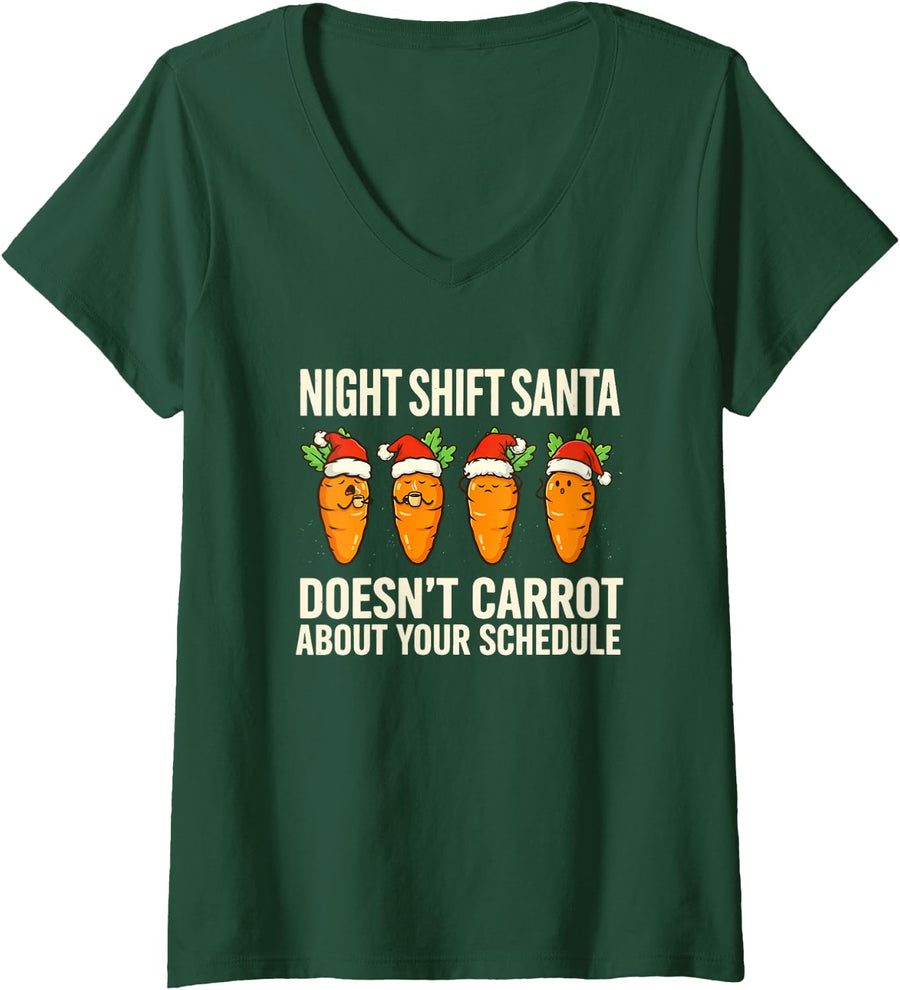 Women's Night Shift Santa Doesn't Carrot About Your Schedule Xmas V-Neck T-Shirt - Dark Green