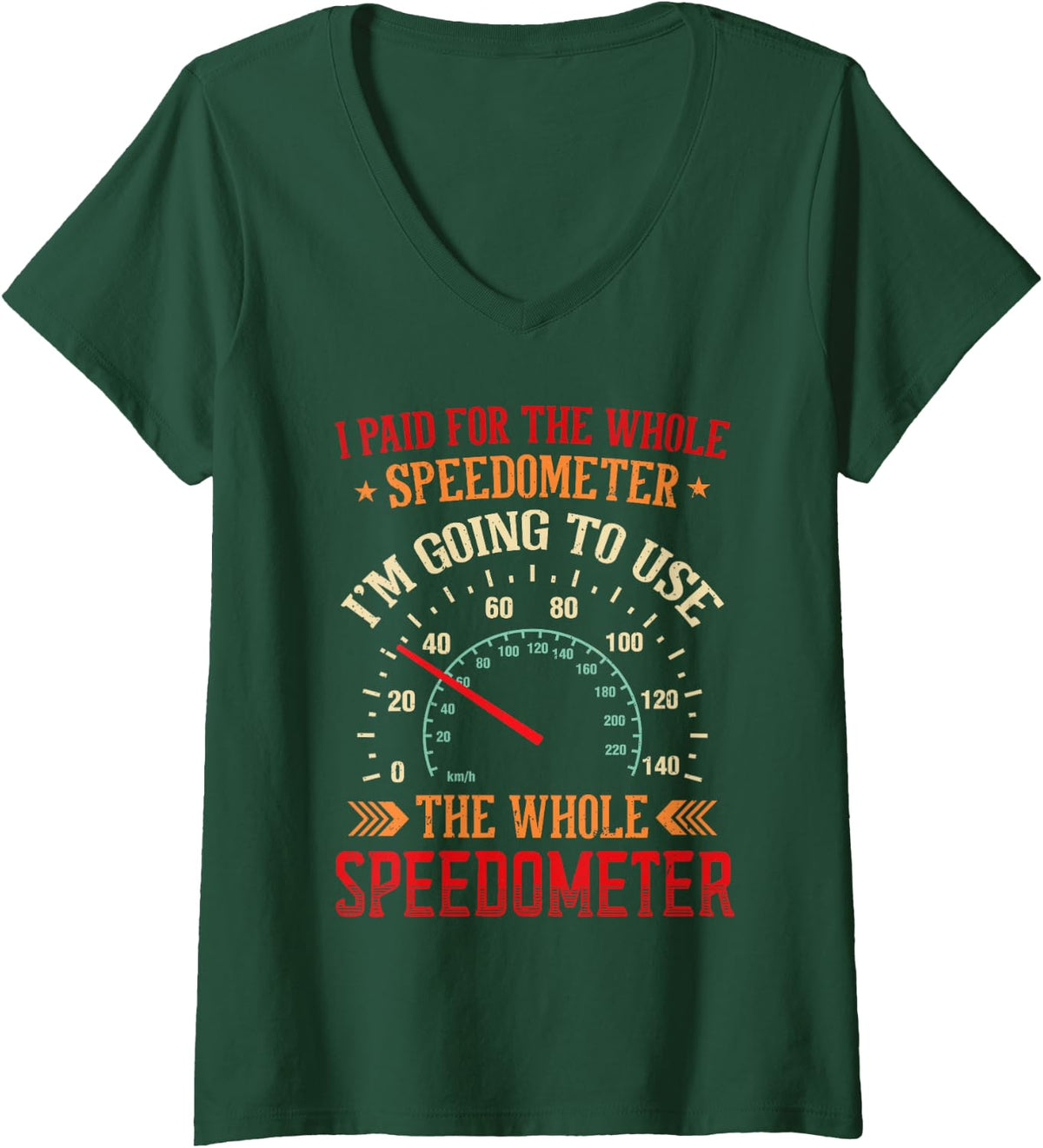 Women's Racing Funny I Paid for The Whole Speedometer V-Neck T-Shirt - Dark Green