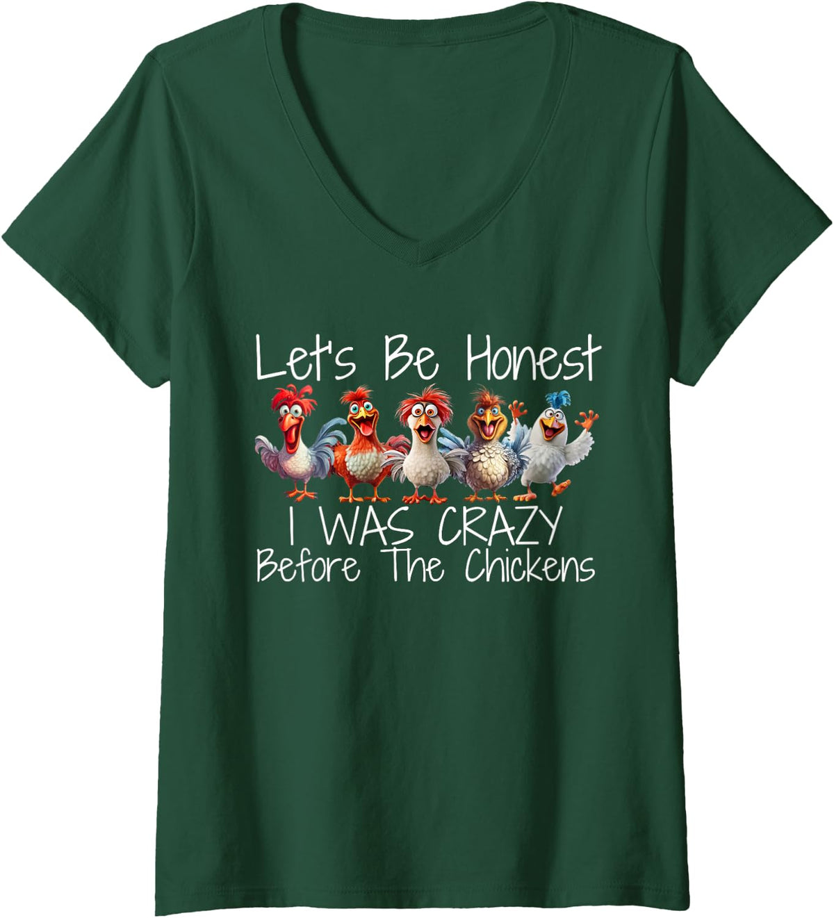 Womens I Was Crazy Before the Chickens Funny Farmer Design V-Neck T-Shirt - Dark Green
