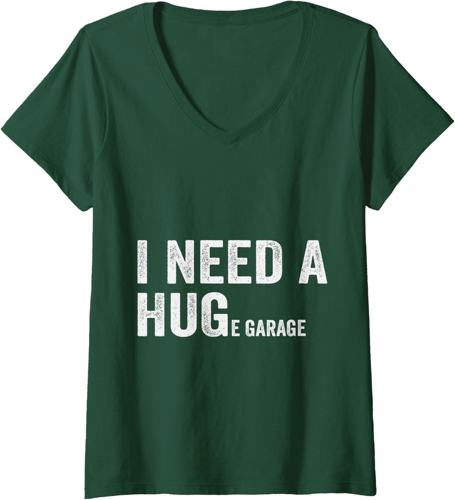 Women's I Need A Huge Garage Guy Mechanics Automotive V-Neck T-Shirt - Dark Green
