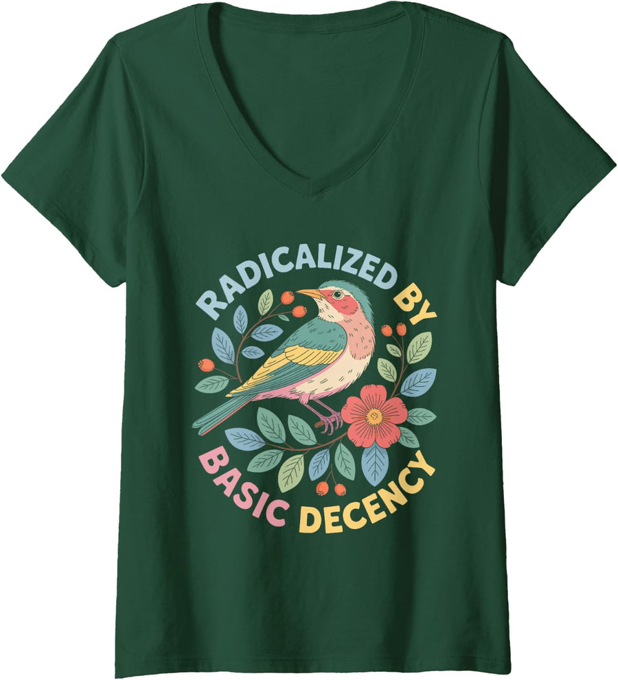 Women's Radicalized By Basic Decency Political Liberal Democrat V-Neck T-Shirt - Dark Green